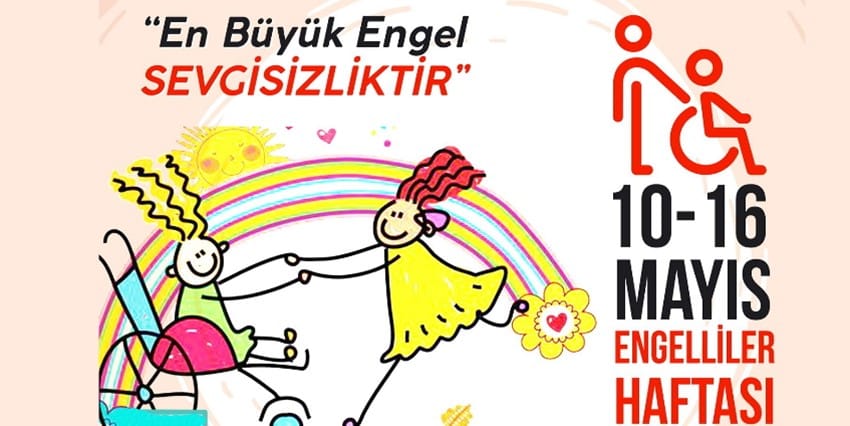 Engelliler Haftası 10 - 16 Mayıs 